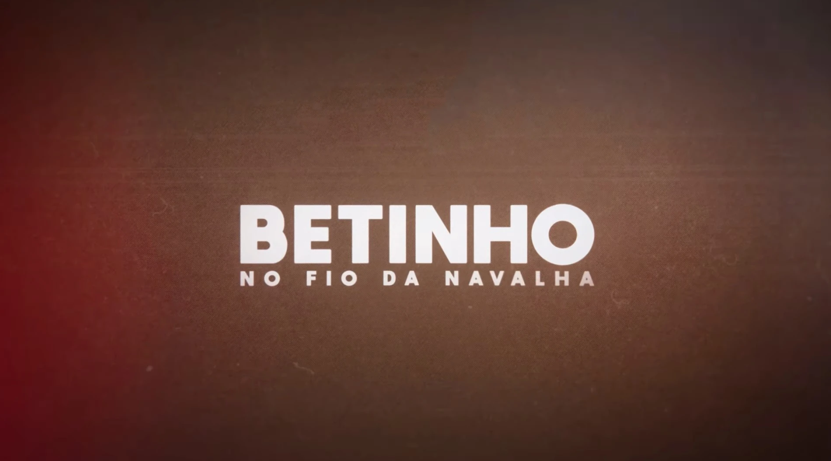 Betinho – No Fio da Navalha